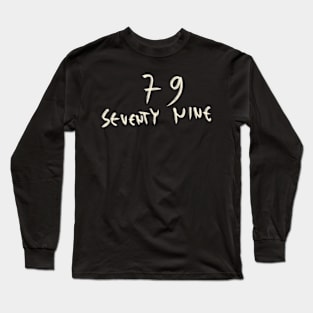 Hand Drawn Letter Number 79 Seventy Nine Long Sleeve T-Shirt